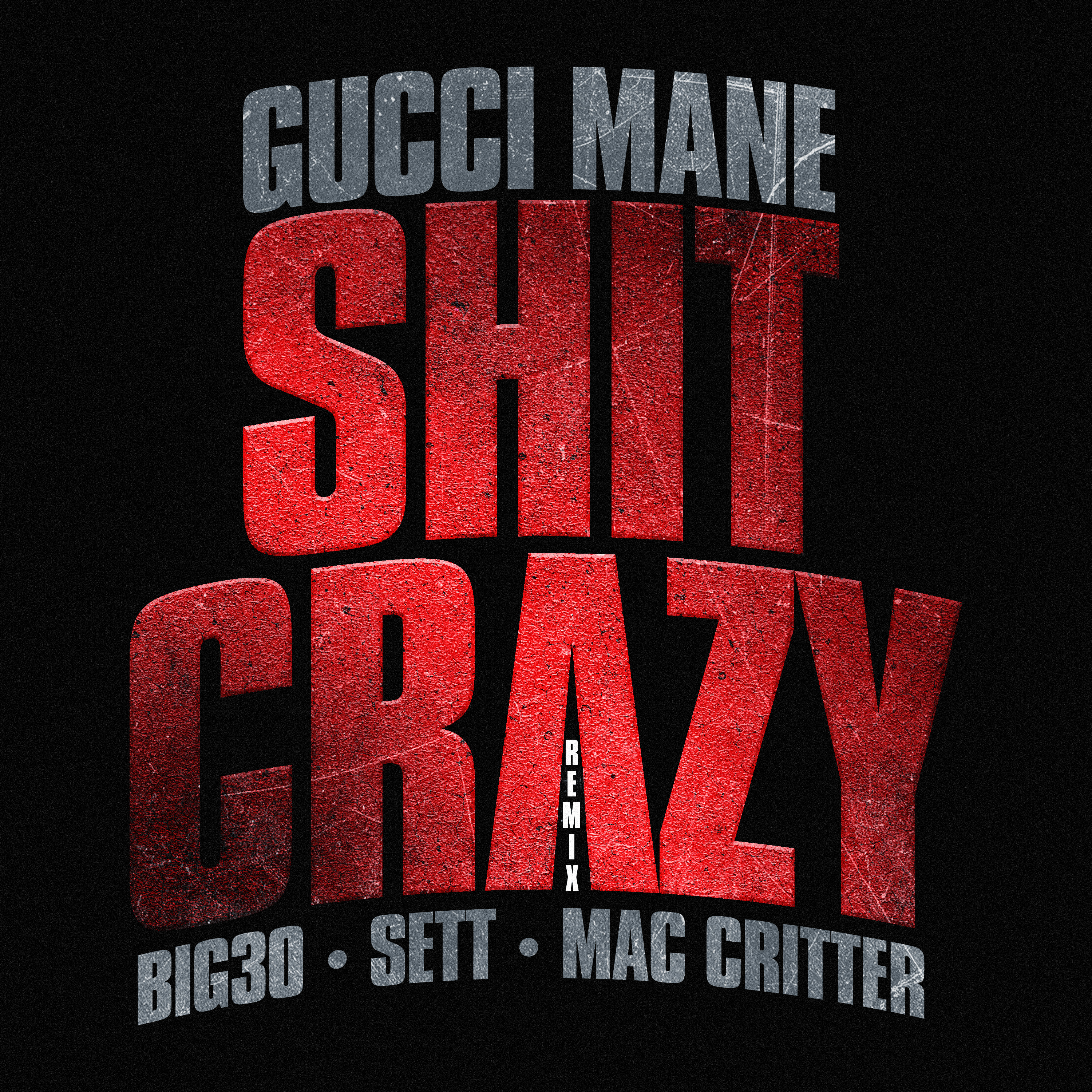Gucci Mane – Shit Crazy Remix (feat. BIG30, Sett, Mac Critter)