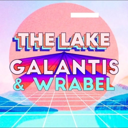 Galantis & Wrabel - The Lake [Official Lyric Video]